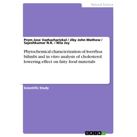 Phytochemical characterization of Averrhoa bilimbi and in vitro analysis of cholesterol lowering effect on fatty food materials