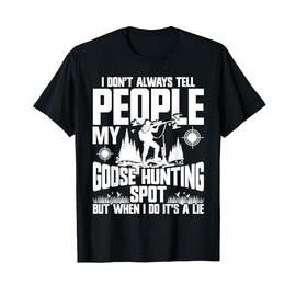 Geese Hunting Spot Bird Hunting Equipment Goose Hunter T-Shirt