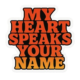 My Heart Speaks Your Name Bold Pop Typography Sticker (3" x 3")