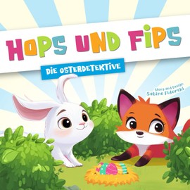 Hops und Flip - Die Osterdetektive: Zauberhaftes Oster-Bilderbuch zum Vorlesen - Kinderbuch mit Osterhase und Waldtieren für Kinder ab 3 Jahren (Sternenstaub Minis)