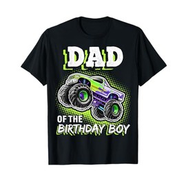 Dad of the Birthday Boy Monster Truck Birthday Novelty Gift T-Shirt