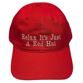 Relax It's Just a Red Hat - 2305 Quality Embroidered Adjustable Cap, Red