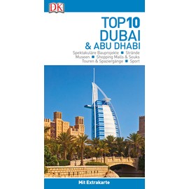 Top 10 Reiseführer Dubai & Abu Dhabi: mit Extra-Karte und kulinarischem Sprachführer zum Herausnehmen