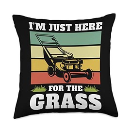 I'm Just Here For The Grass Mowing Gardening Lawn Care Throw Pillow
