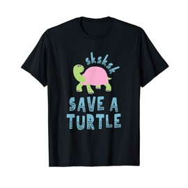 sksksk Save A Turtle - Funny Meme T-Shirt