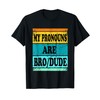 Dude Bro Pronouns Funny Men T-Shirt