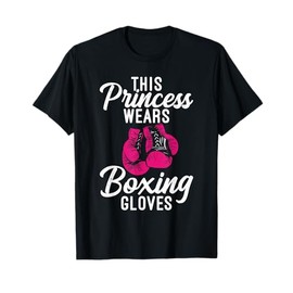 This Princess wears Boxing Gloves Sport Fighting Boxer T-Shirt