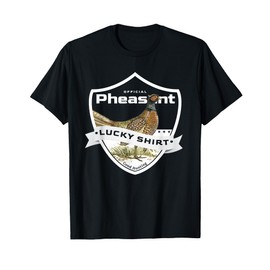 Pheasant Hunter Lucky Shirt for Pheasant Hunting T-Shirt