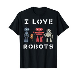 I Love Robots Lover Robotics Engineer kids Engineering T-Shirt