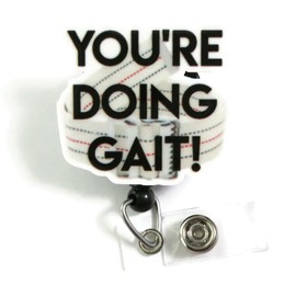 You're Doing Gait Physical Therapy Badge Reel, Physical Therapist Badge Gifts, Funny PT Badge Clip, Gait Belt DPT Badge Holder, PTA Gifts