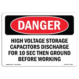 OSHA Danger Sign - High Voltage Storage Capacitors Discharge | Aluminum Sign | Protect Your Business, Construction Site, Shop Area | Made in The USA