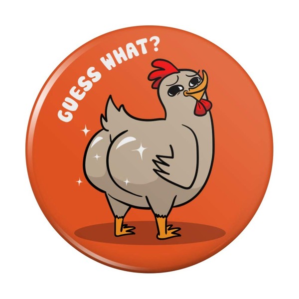 Guess What Chicken Butt Funny Pinback Button Pin Badge -