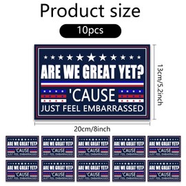 10 Pcs are We Great Yet Cause I Just Feel Embarrassed Bumper Sticker,Political,Campaign,Protest,Resist Stickers,Use on Cars,Trucks,Laptop,Windows,Walls,Wood or Glass Vinyl Decals(8x5inches)