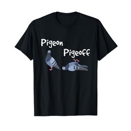 Pigeon Pigeoff - Bird Birdwatcher Birdwatching Pigeon Racing T-Shirt