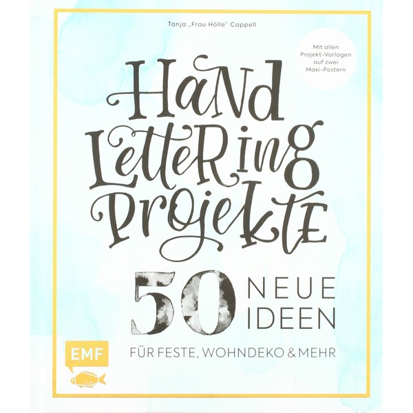 Handlettering Projekte – 50 neue Ideen für Feste, Wohndeko und