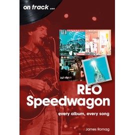 REO Speedwagon: every album, every song