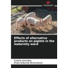Effects of alternative products on piglets in the maternity ward