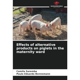 Effects of alternative products on piglets in the maternity ward