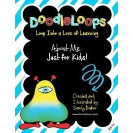 Doodleloops About Me: Just For Kids!: Loop Into A Love Of Learning (Book 4 1)