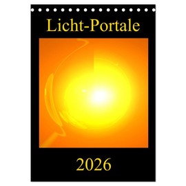 Licht-Portale (Tischkalender 2026 DIN A5 hoch), CALVENDO Monatskalender: Farbenprächtige und motivationsfördernde Energie-Kunst-Bilder (CALVENDO Gesundheit)