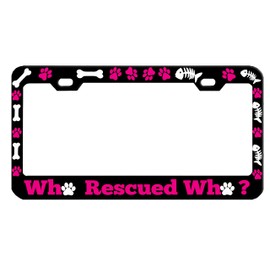 STHANCAT OF TAMPA Who Rescued Who? Dog Lover Metal Auto License Plate Frame Car Tag Holder, Multiple Colors (Black/Dark Pink/White)