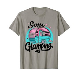 Gone Glamping Glamp Camping Glamper T-Shirt