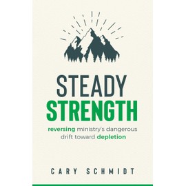 Steady Strength: Reversing Ministry's Dangerous Drift Toward Depletion