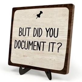 Desk Decor But Did You Document It, Funny Office Decor,Rustic Farmhouse Shelf Wooden Sign,Originality Office Sign Gift for Man & Woman 5.9x5.9inch(Brown border)