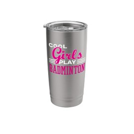 Cool Girls Play Badminton Stainless Steel Insulated Tumbler