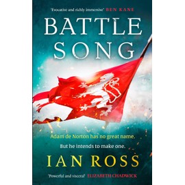 Battle Song: The 13th Century historical adventure for fans of Bernard Cornwell and Ben Kane (de Norton trilogy)
