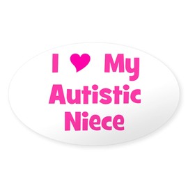 CafePress I Love My Autistic Niece Oval Sticker Oval Car Bumper Sticker