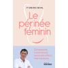 Le périnée féminin: Grossesse, continence, reconstruction, ménopause
