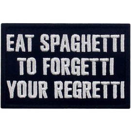Eat Spaghetti to Forgetti Your Regretti Patch Embroidered Funny Morale Biker Applique Fastener Hook & Loop Emblem, White & Black