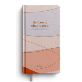 Hold on to What is Good: 2025 Inspirational Pocket Planner