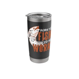 Hooked on Fishing Forced to Work Funny Life Stainless Steel Insulated Tumbler