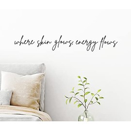 Where Skin glows Energy Flows - Spa Wall Decal - Esthetician Decor - Beauty Room Wall decor - Skincare - Skin therapist