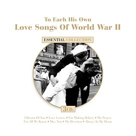 To Each His Own: Love Songs of World War II