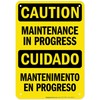 Caution Maintenance In Progress Bilingual Sign, 10x7 Inches, Rust Free