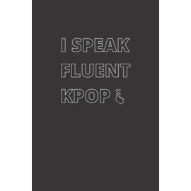 I Speak Fluent Kpop: Composition Notebook School Supplies
