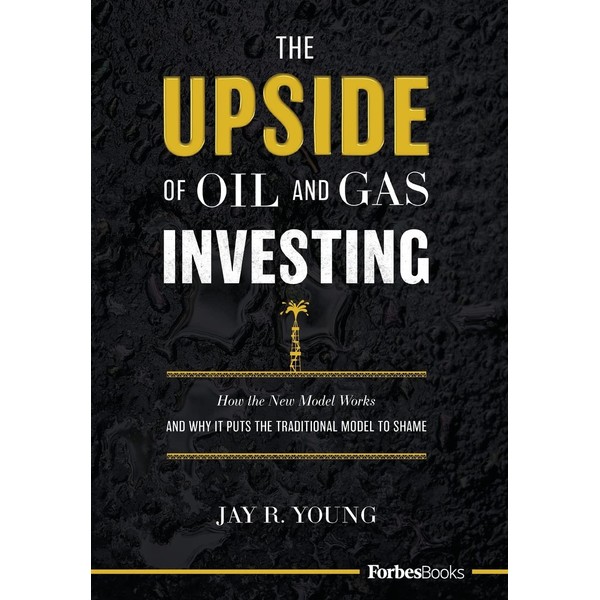 The Upside Of Oil And Gas Investing: How The New