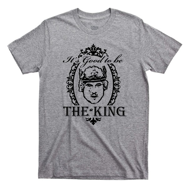 It's Good To Be The King T Shirt History Of