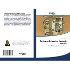 Customer behaviour in credit market: Scientific monograph: Case of Latvia