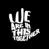 Vinyl Wall Art Decal - We are in This Together