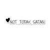 Not Today, Satan Waterproof Sticker Decal