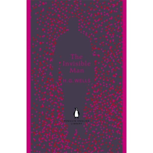 The Invisible Man: H. G. Wells (The Penguin English Library)