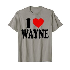 I HEART LOVE WAYNE T-Shirt