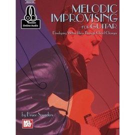 Melodic Improvising for Guitar: Developing Motivic Ideas Through Chord Changes
