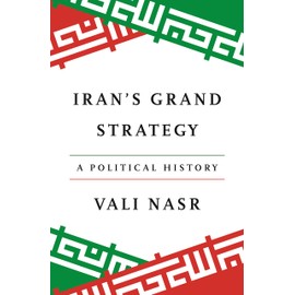 Iran's Grand Strategy: A Political History