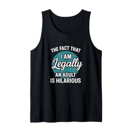 I Am Legally - Funny 18th Birthday Humor Tank Top