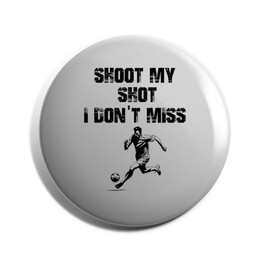 Hippowarehouse Shoot my shot I don't miss Badge Various Sizes 38mm 50mm 75mm